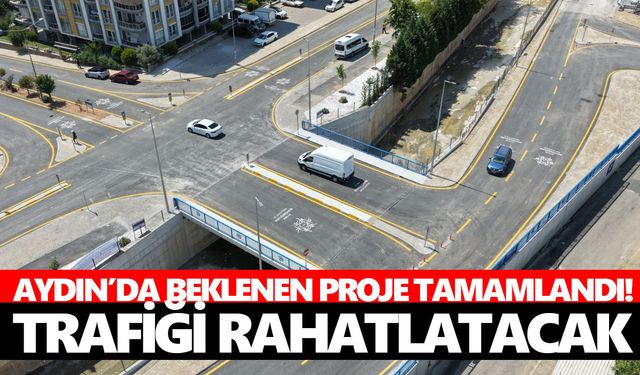 Aydın’da beklenen proje tamamlandı! Trafiği rahatlatacak