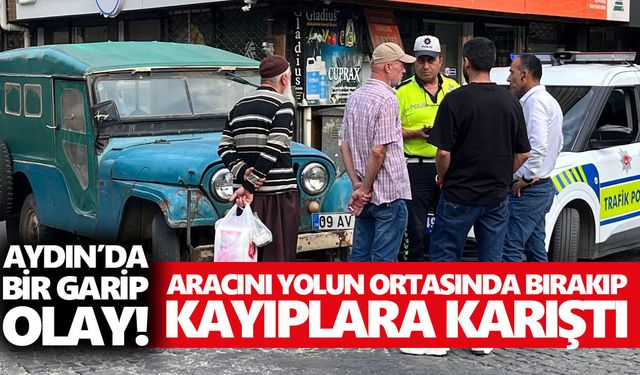 Aydın’da bir garip olay! Aracını yolun ortasında bırakıp kayıplara karıştı