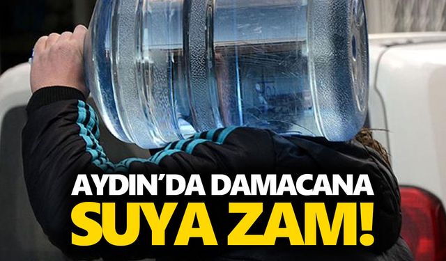 Aydın’da damacana suya zam!