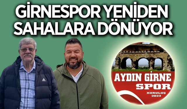 Aydın'da Girnespor yeniden sahalara dönüyor