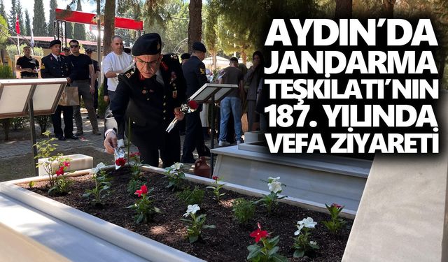 Aydın’da Jandarma Teşkilatı’nın 187. yılında vefa ziyareti