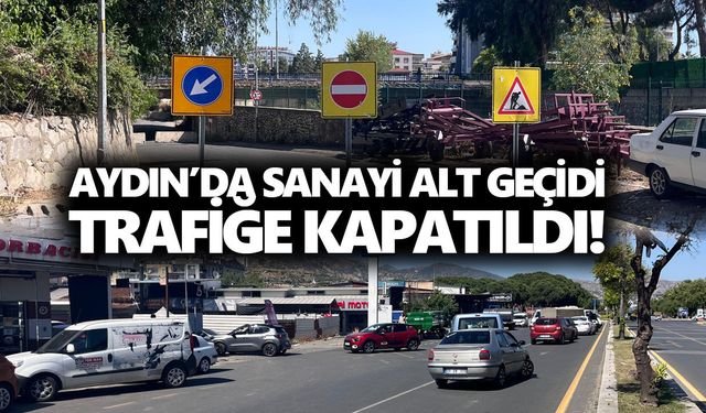 Aydın’da sanayi alt geçidi trafiğe kapatıldı!
