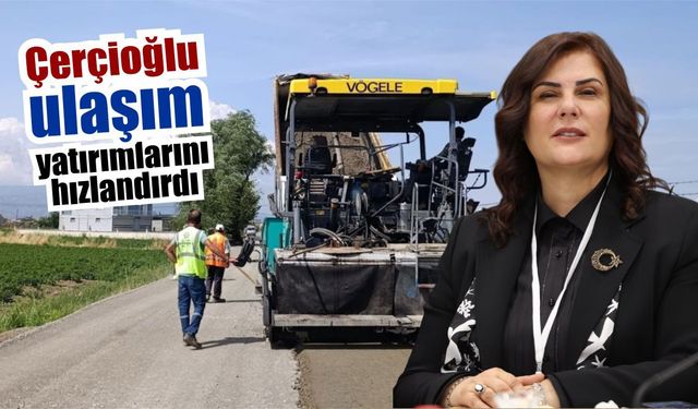 Aydın’da ulaşım yatırımları 17 ilçede aralıksız sürüyor