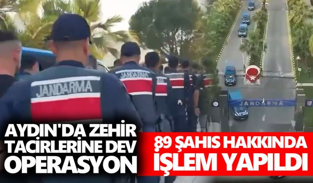 Aydın'da zehir tacirlerine dev operasyon