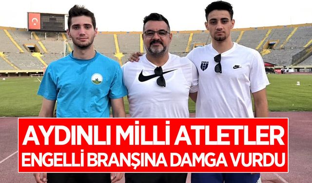 Aydınlı milli atletler engelli branşına damga vurdu