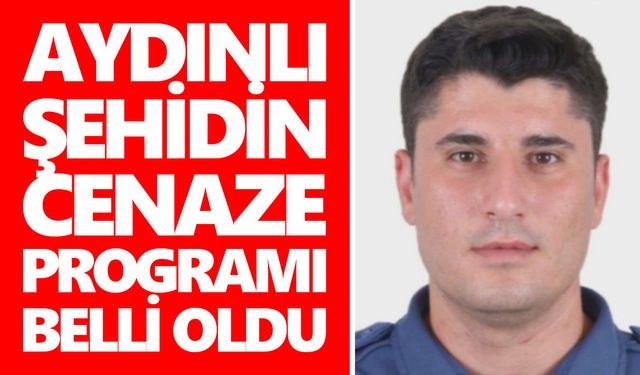 Aydınlı şehit son yolculuğuna uğurlanacak! Cenaze programı belli oldu