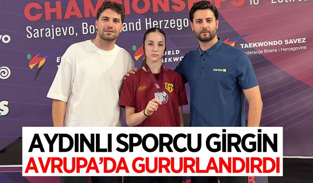 Aydınlı sporcu Avrupa Şampiyonası'nda gururlandırdı