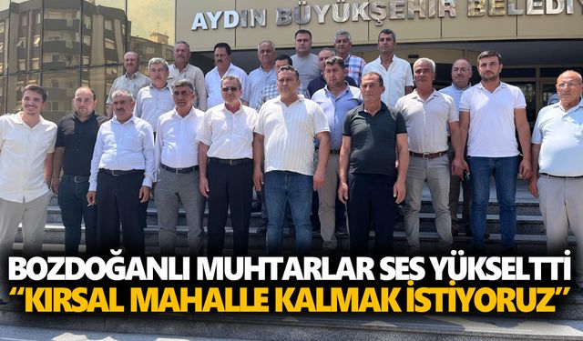 Bozdoğanlı muhtarlar ses yükseltti: “Kırsal mahalle kalmak istiyoruz”