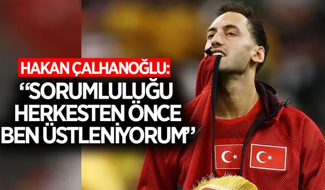 Dünya Kupası'nda tepkilerin odağı olmuştu! Kaptan Hakan Çalhanoğlu'ndan ilk açıklama