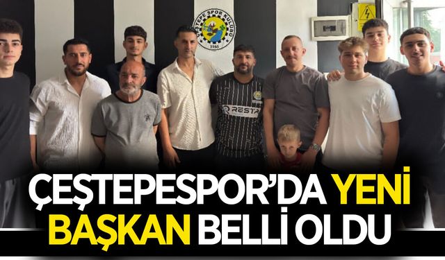 Çeştepespor'da görev değişimi! Efeler ekibi yeni başkanını seçti