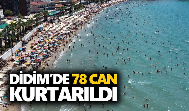 Didim’de 78 can kurtarıldı!
