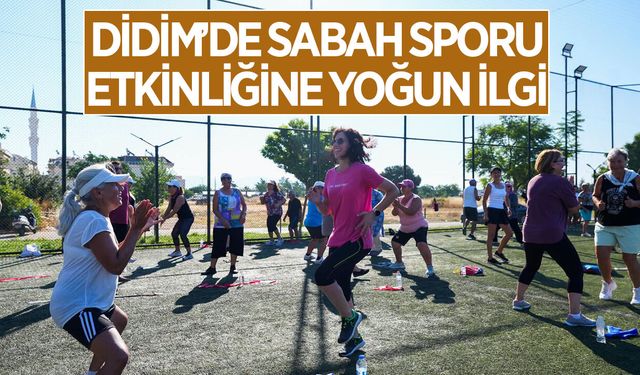 Didim'de sabah sporu etkinliğine vatandaşlardan yoğun ilgi