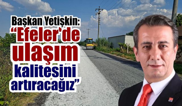 Efeler’de yol sorununa neşter