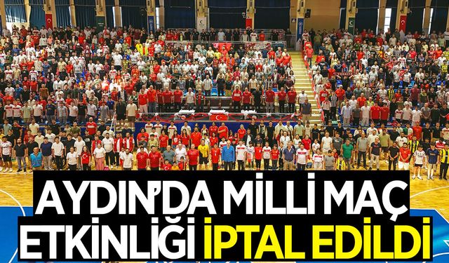 Aydın'da YKS nedeniyle Milli maç etkinliği iptal edildi