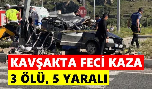 Kavşakta feci kaza: 3 ölü, 5 yaralı
