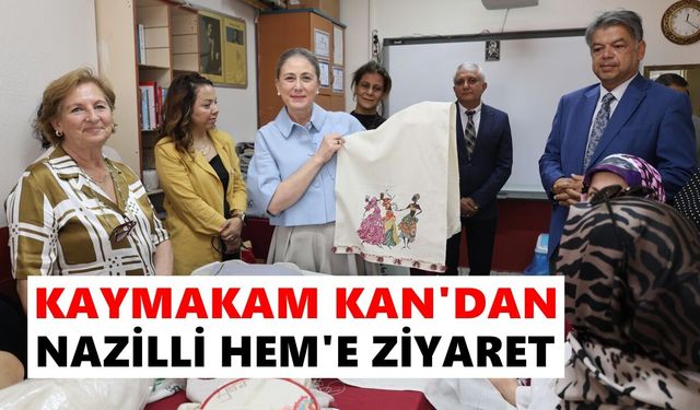 Kaymakam Kan'dan Nazilli HEM'e ziyaret
