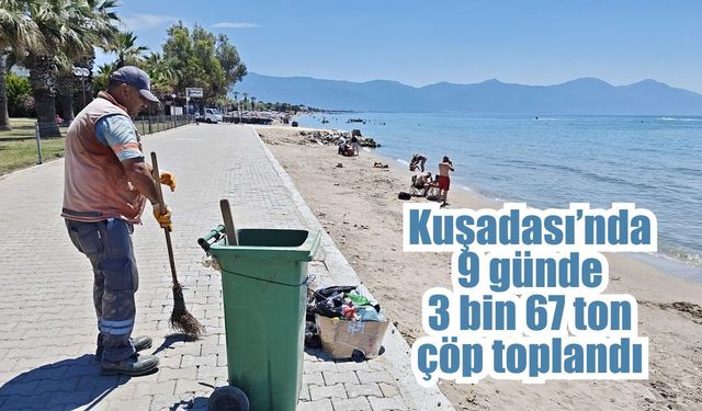 Kuşadası’nda bayramda tonlarca atık toplandı