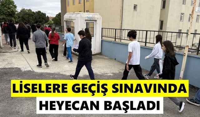 Liselere Geçiş Sınavında heyecan başladı