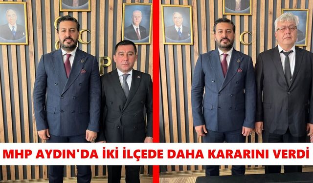 MHP Aydın'da iki ilçede daha kararını verdi