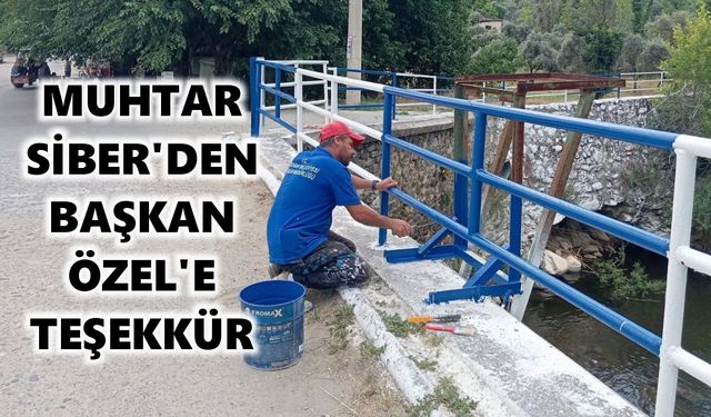 Muhtar Siber'den Başkan Özel'e teşekkür