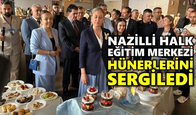 Nazilli’de el emeği ürünler büyük beğeni topladı