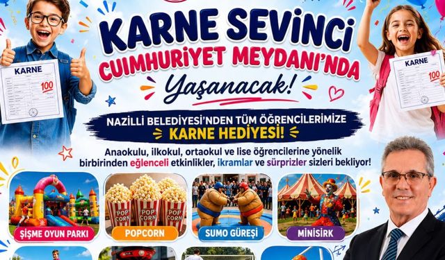 Nazilli’de karne coşkusu Cumhuriyet Meydanı’nda yaşanacak