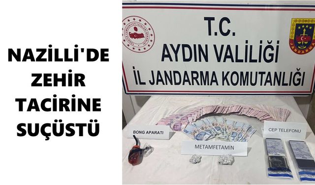 Nazilli'de zehir tacirine suçüstü