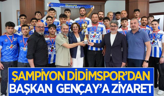 Şampiyon Didimspor, Başkan Gençay'ı ziyaret etti
