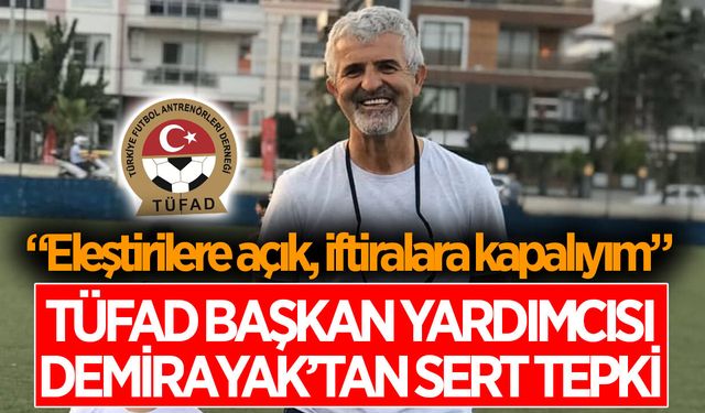 TÜFAD Aydın Başkan Yardımcısı Demirayak'tan hedef alan söylemlere sert tepki