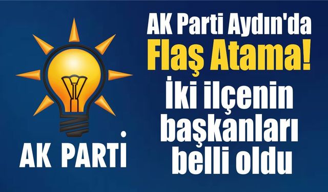AK Parti Kuyucak ve Yenipazar'da yeni dönem! İşte göreve gelen isimler