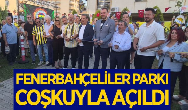 Aydın'da Fenerbahçeliler Parkı coşkuyla açıldı