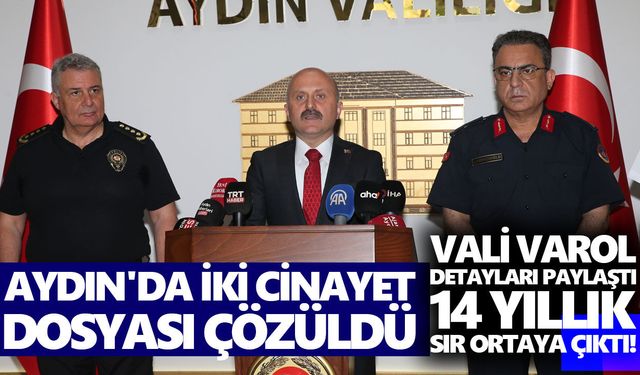 Aydın'da iki cinayet dosyası aydınlatıldı! Vali Varol detayları paylaştı