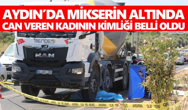 Aydın’da mikserin altında can veren kadının kimliği belli oldu