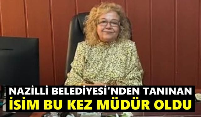Aydın'da o kurumun yeni müdürü belli oldu