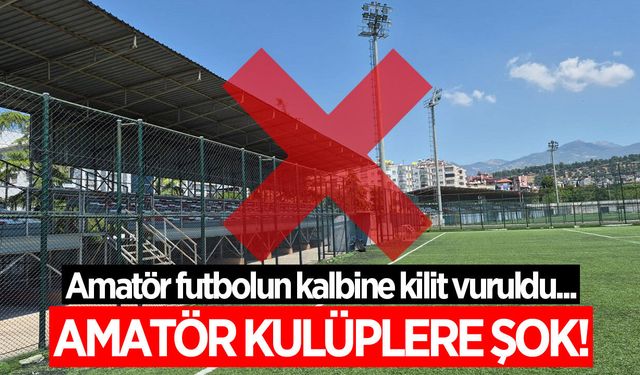 Aydın'da amatör kulüplere şok! Yan sahalar kapatıldı!