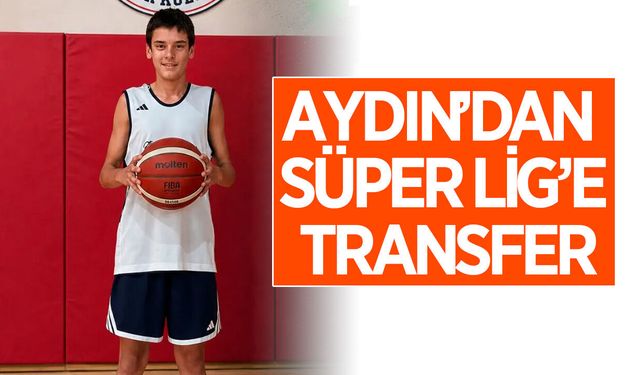 Aydın'dan Süper Lig'e transfer oldu! Henüz 13 yaşında...