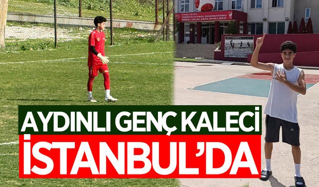Aydınlı genç kaleci ailesini ve kulübünü gururlandırdı