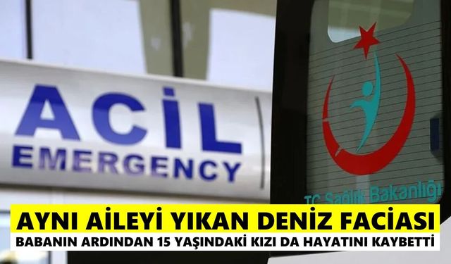 Aynı aileyi yıkan deniz faciası