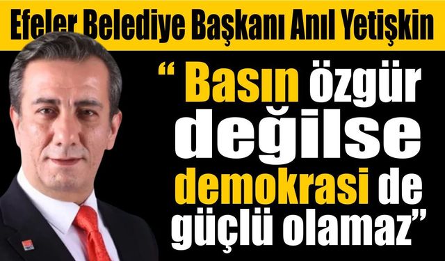 Başkan Yetişkin'den özgür basın çağrısı