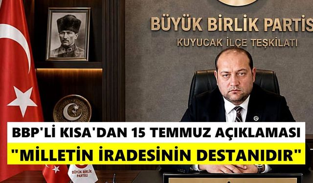 BBP'li Kısa'dan 15 Temmuz açıklaması