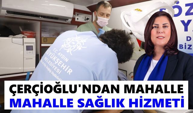 Çerçioğlu'ndan mahalle mahalle sağlık hizmeti