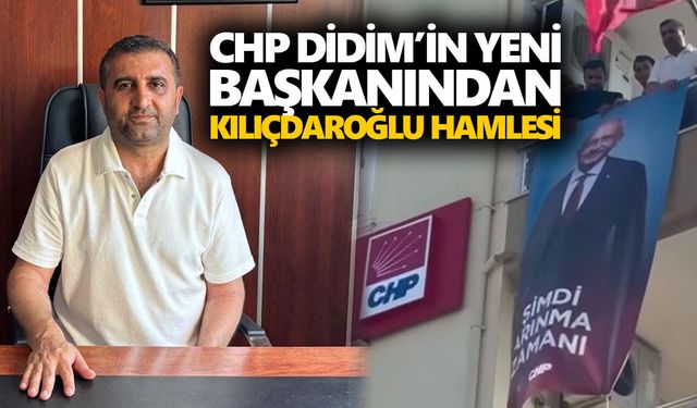 Göreve gelir gelmez yaptı! CHP Didim’in yeni başkanından Kılıçdaroğlu hamlesi