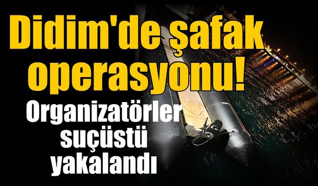 Didim’de kaçış planı bozuldu!