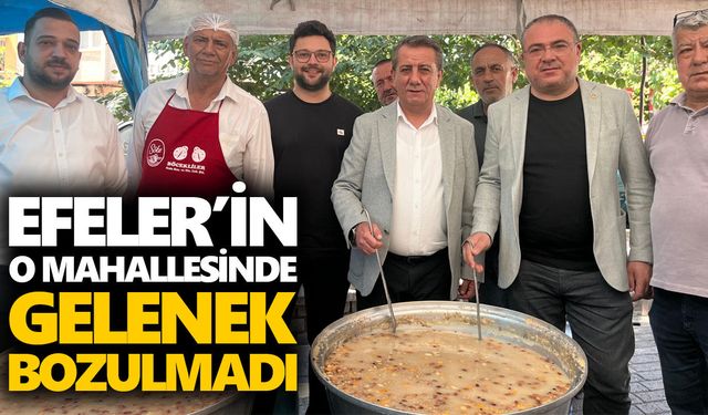 Efeler’in o mahallesinde gelenek bozulmadı