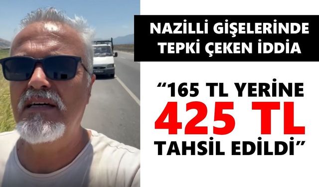 Nazilli gişelerinde tepki çeken iddia