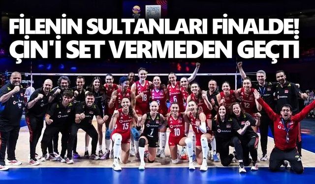 Filenin Sultanları finalde! Çin'i set vermeden geçti