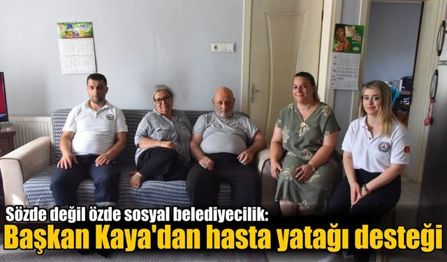 İncirliova Belediyesi'nden iki aileye hasta yatağı desteği