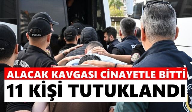 Kanlı hesabın bedeli ağır oldu: Cinayet soruşturmasında 11 tutuklama