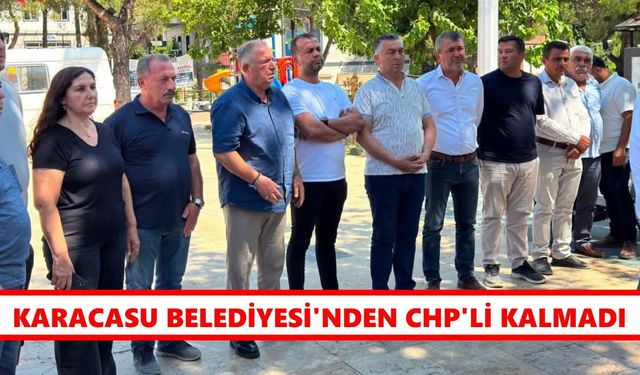 Karacasu Belediyesi'nden CHP'li kalmadı