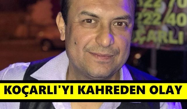 Koçarlı'yı kahreden olay